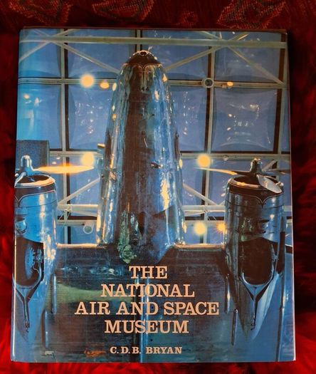 The National Air & Space Museum / C.D.B. Bryan / 1st ed.,Smithsonian Institute / 1979