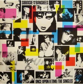 Siouxsie And The Banshees // Once Upon A Time / The Singles