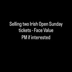 Irish Open - Sunday Tickets - 13th September X2 Two Tickets