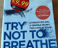Try Not to breathe.  Holly Seddon. Four books 10 euro