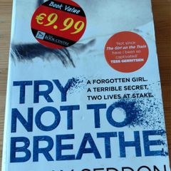 Try Not to breathe.  Holly Seddon. Four books 10 euro