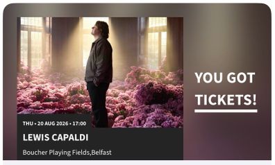 Lewis Capaldi Tickets x2 Belfast 20th August