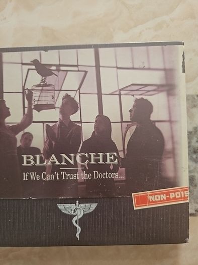 Blanche CD - If We Can't Trust The Doctors...