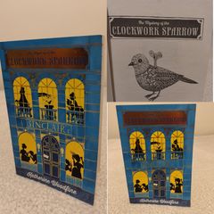 The mystery of the clockwork sparrow by Katherine Woodfine
