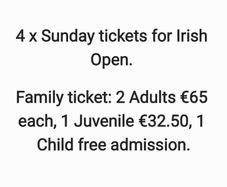 Sunday Irish Open tickets x 4- family (adult, juvenile, kids)