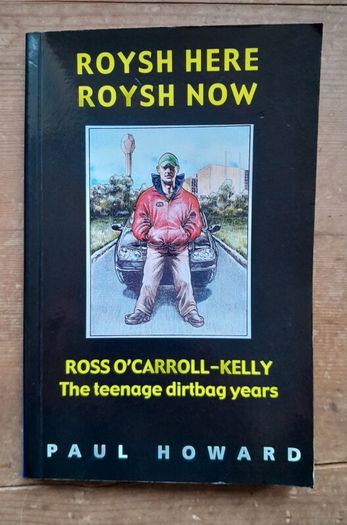 Roysh Here Roysh Now - 1st Edition 2001 - Paul Howard/Ross O'Carroll-Kelly