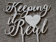 main image for ad Custom Cake Topper Keeping it Real Personalized YOUR ENGRAVER Wedding Anniversary Save the date Cake Topper Laser Cut HandMade Ireland
