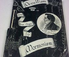 Occultism The true origins of Mormonism by W. J. Mc K. Cormick Belfast Ireland