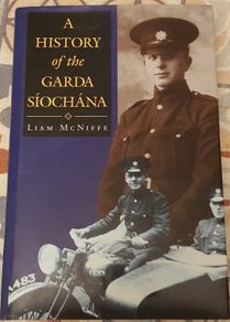 A History Of The Garda Siochana by Liam McNiffe