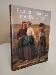 French Paintings and Drawings: Art Gallery and Museum, Glasgow. Published by Glasgow Museums and Art Galleries (RB560)