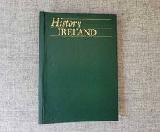 History Ireland Magazine 10 Issues 2002 to 2004 with Official Binder