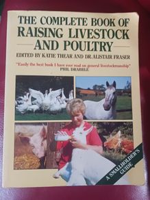 The Complete Book of Raising Livestock & Poultry/ A Smallholders Guide/ 1988