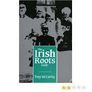 The Irish Roots Guide Trace Your Family Tree In Ireland Image 2