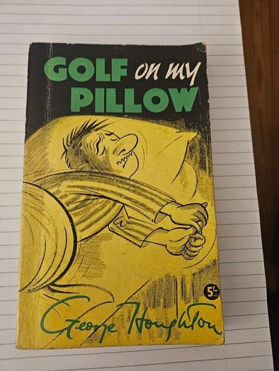 Golf On My Pillow. By George Houghton.  1960 Paperback In Good Condition.  See Photos For Same.