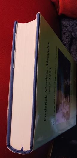 The Origins & History of the Alexander Technique/ Frederick Alexander 1869- 1955 / Jeroen Staring / 2005