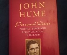 John Hume Personal Views Politics, Peace & Reconciliation