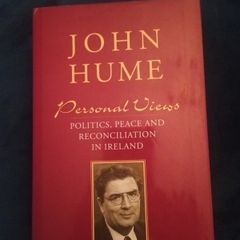 John Hume Personal Views Politics, Peace & Reconciliation