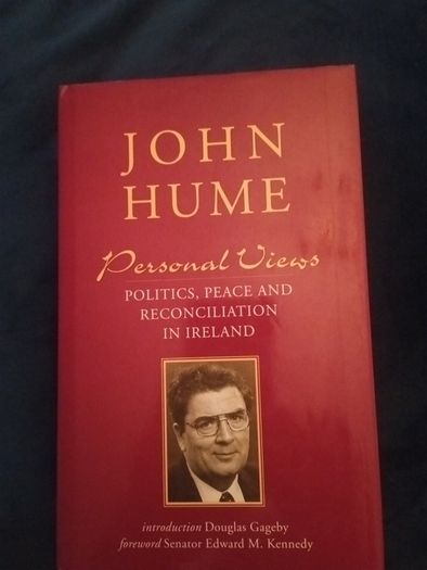 John Hume Personal Views Politics, Peace & Reconciliation