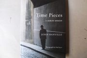 John Banville - Time Pieces, A Dublin Memoir