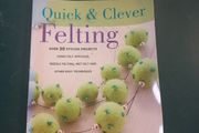 Quick and Clever Felting by Ellen Kharade