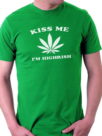 Kiss me i'm highrish T-shirt tee top shirt