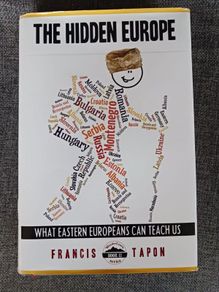 The Hidden Europe/ What Eastern Europeans Can Teach Us/ Francis Tapon/ 2012