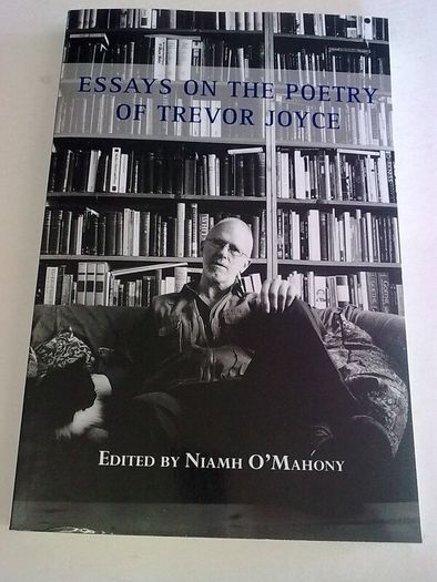 Essays on the poetry of Trevor Joyce Ireland Irish poet