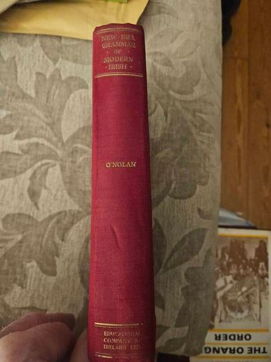 The New Era Grammer Of Modern Irish. By The Rev Gerald O' Nolan. Professor Of Irish  St Patrick's Maynooth.  First Edition 1934 Hardback With Dustjacket In Fair Condition.  See Photos For Same.