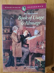 The Wordsworth's Book Of Usage& Abusage. By Eric Partridge.