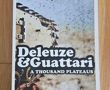 A Thousand Plateaus - Deleuze and Guattari