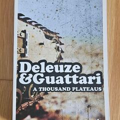 A Thousand Plateaus - Deleuze and Guattari