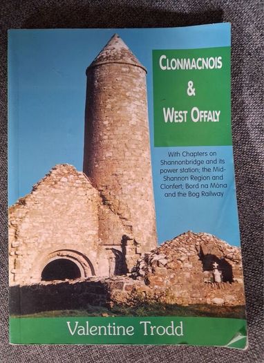 Clonmacnois & West Offaly / Valentine Trodd / Signed / 1998