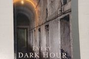 Every Dark Hour - A History of Kilmainham Jail by Niamh O'Sullivan