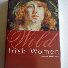 Wild Irish women Extraordinary lives from history Ireland