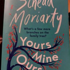 Yours, Mine, Ours. Sinead Moriarty