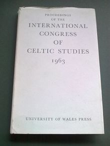 Proceedings of the International Congress of Celtic studies 1963. Wales.