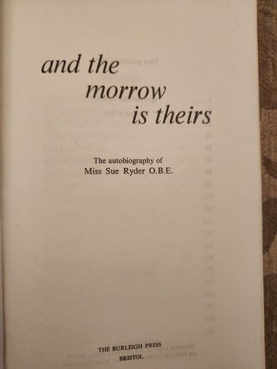Sue Ryder And The Morrow Is Theirs. Forward  By Dame Anna Nagle. First Edition Paperback In Good Condition.