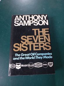 Book- The Seven Sisters The Great Oil Companies and the World they made by Anthony Sampson