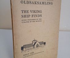 The Viking Ship Finds - Guide Published by the Curator of the Museum (Universitetets Oldsaksamling) - Oslo, 1936 (HQ95)