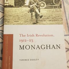 The Irish Revolution, 1912-1923: Monaghan by Terence Dooley