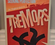 Seeking Perfection: The Unofficial Guide to Tremors: Behind the scenes on the classic horror movie franchise