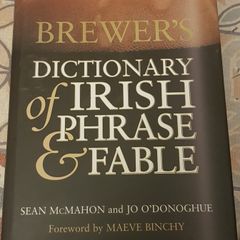 Brewer's Dictionary Of Irish Phrase and Fable by Sean McMahon and Jo O'Donoghue