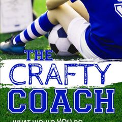 The Crafty Coach (Book 1 of The Football Boys series), written by Zac Marks