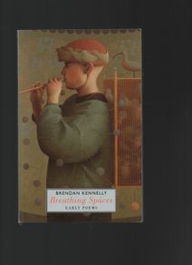Brendan kennelly. Breathing Spaces. Early Poems.