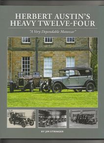 Herbert Austin's Heavy Twelve-Four: "A Very Dependable Motorcar" by Jim Stringer