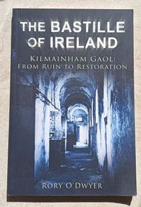 The Bastille of Ireland, Kilmainham Gaol