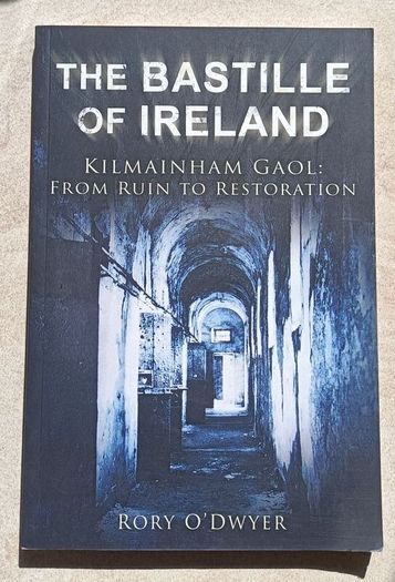 The Bastille of Ireland, Kilmainham Gaol