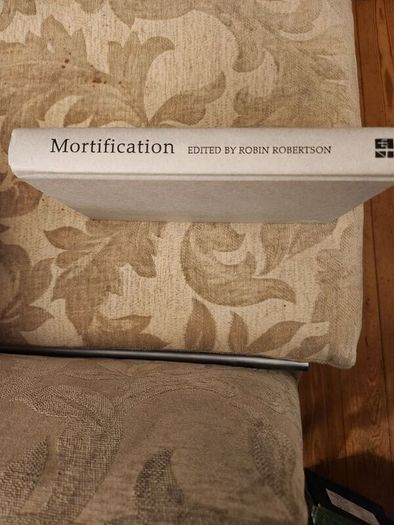 Mortifications. Writers Stories Of Their Public Shame. Edited By Robin Robertson. First Edition  Hardback In Good Condition. 35.