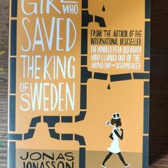 The Girl Who Saved the King of Sweden - Jonas Jonasson