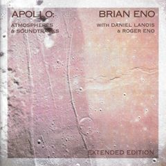 Brian Eno With Daniel Lanois & Roger Eno Apollo: Extended Edition Atmospheres & Soundtracks